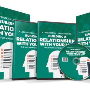 Building A Relationship With Your List– Video Course with Resell Rights